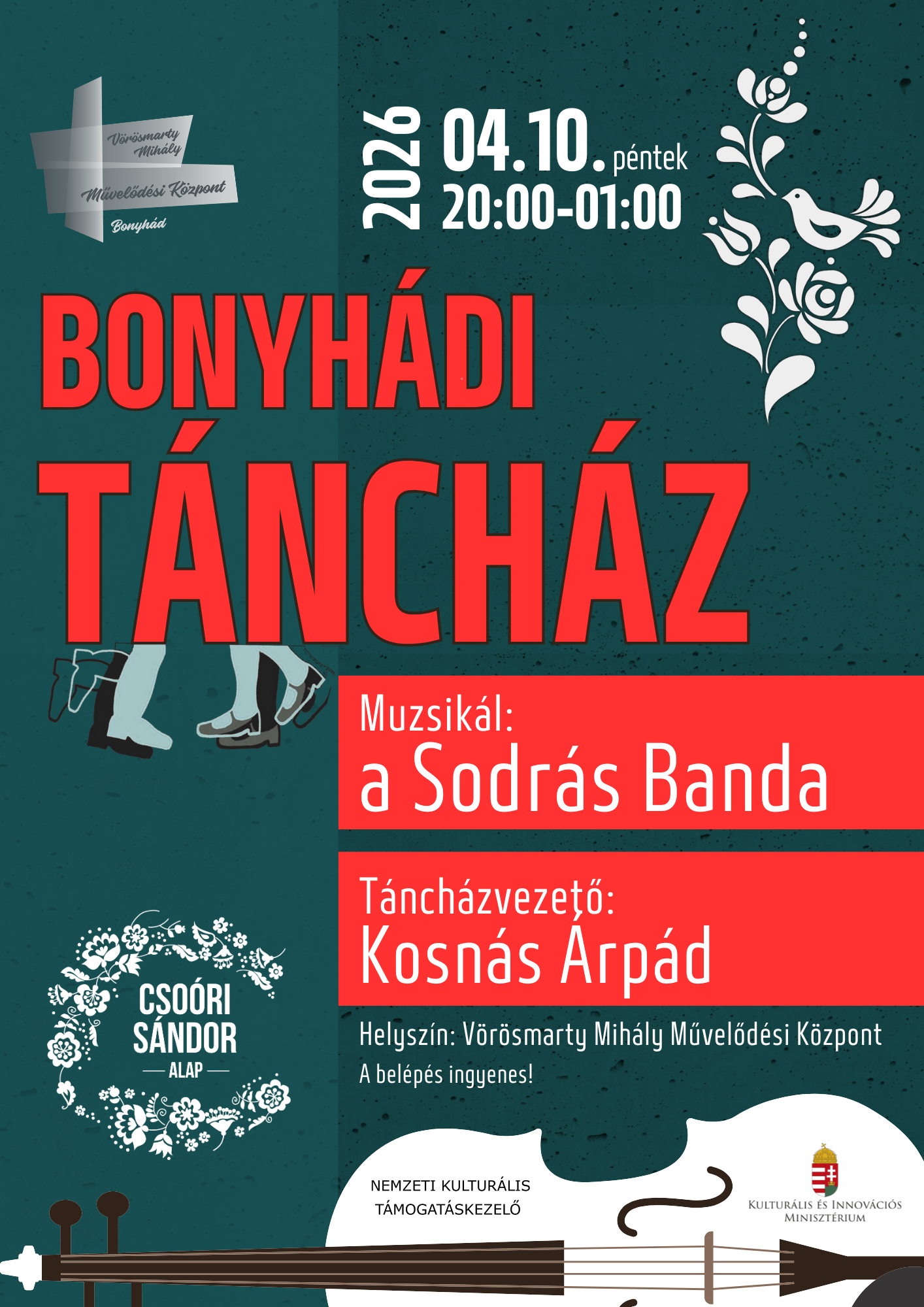 2026. &aacute;prilis 10-&eacute;n 20:00-01:00 Bonyh&aacute;di t&aacute;nch&aacute;z Muzsik&aacute;l a Sodr&aacute;s Banda T&aacute;nch&aacute;zvezető: Kosn&aacute;s &Aacute;rp&aacute;d A bel&eacute;p&eacute;s ingyenes! A programot a Cso&oacute;ri S&aacute;ndor Alap t&aacute;mogatja
