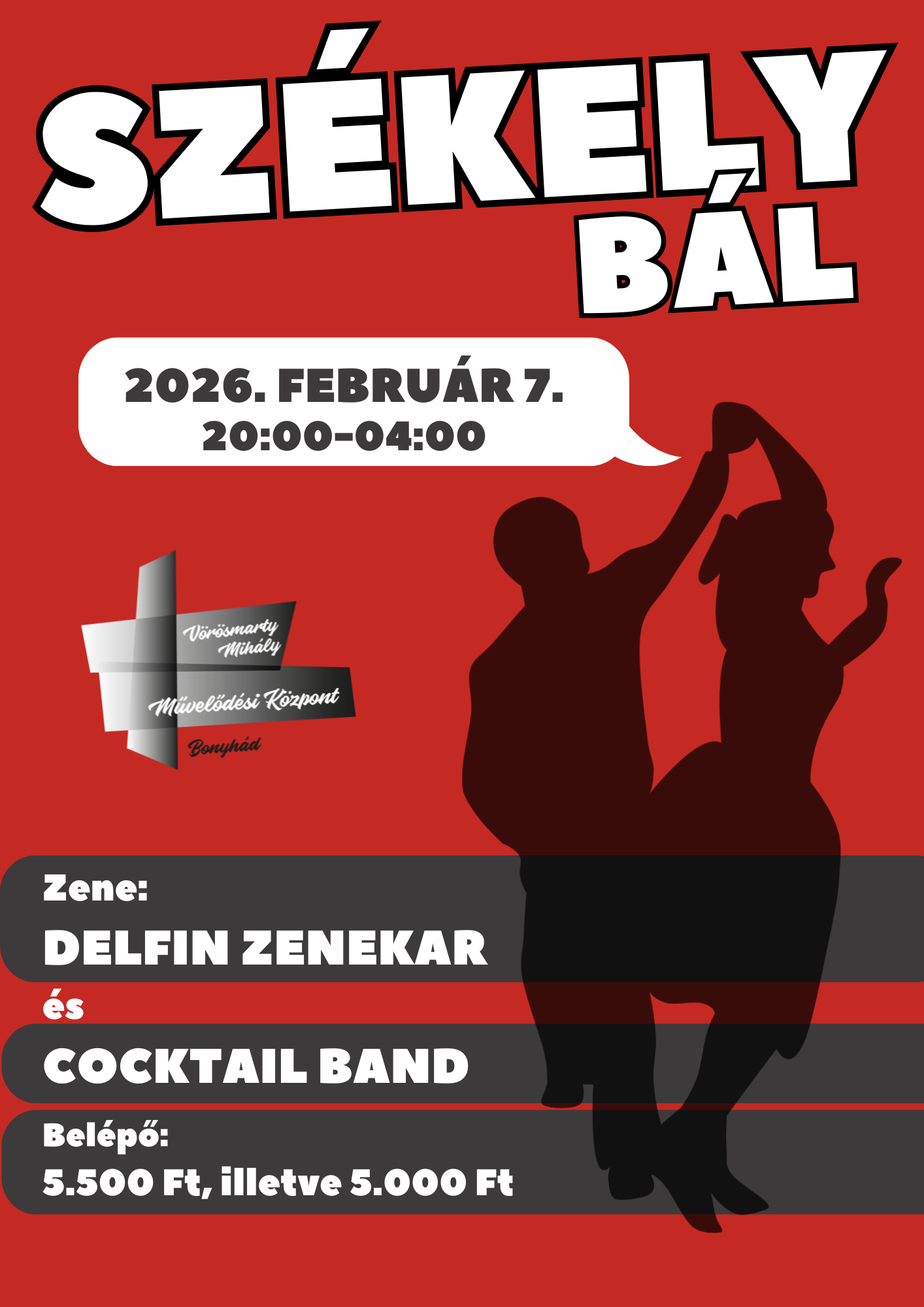 2026. febru&aacute;r 7-&eacute;n 20 &oacute;rakor Sz&eacute;kely b&aacute;l Zene: Delfin zenekar Cocktail Band Bel&eacute;pő: 5500 Ft, illetve 5000 Ft