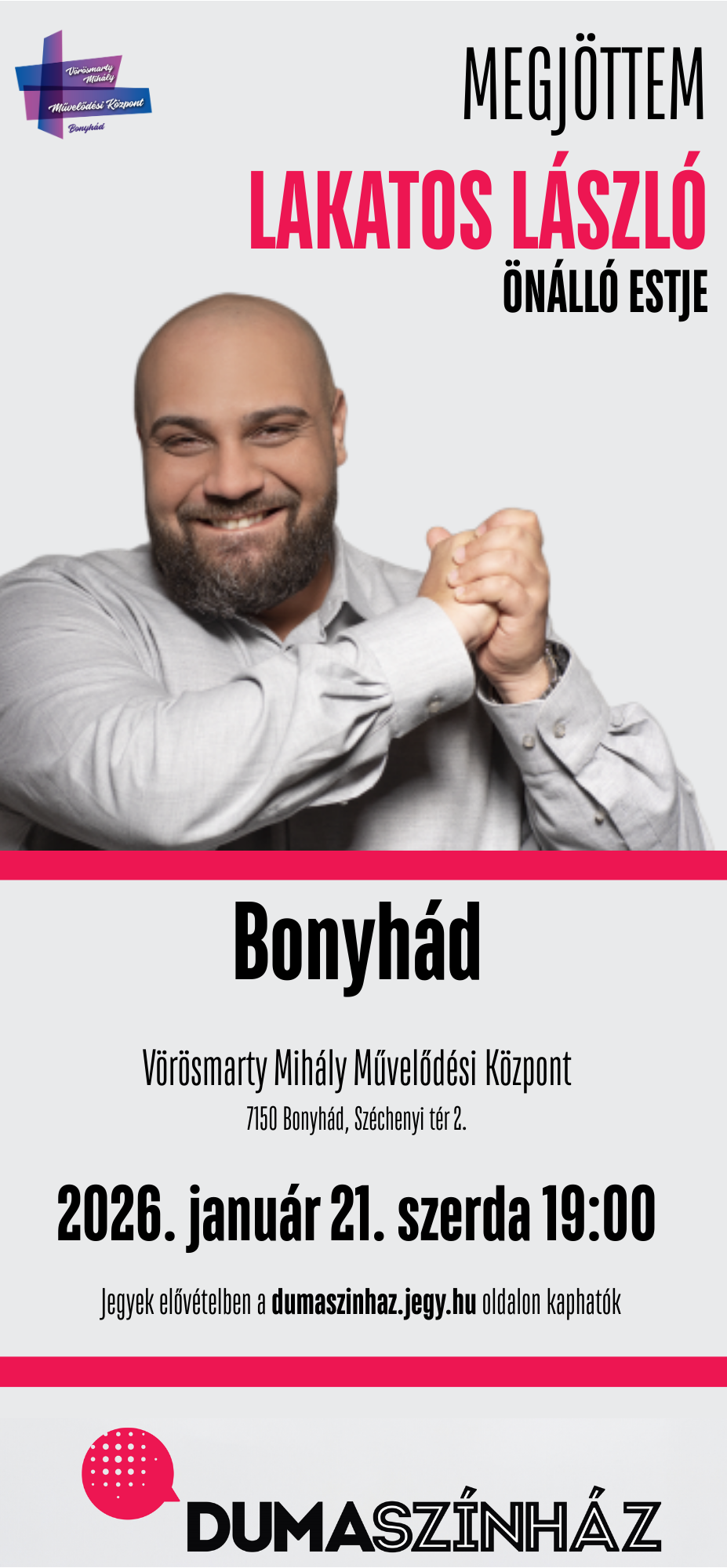 2026. janu&aacute;r 21-&eacute;n 19:00 &oacute;rakor Dumasz&iacute;nh&aacute;z Megj&ouml;ttem - Lakatos L&aacute;szl&oacute; &ouml;n&aacute;ll&oacute; estje Az előad&aacute;st keresleti alapon &aacute;razz&aacute;k! Jegyek a Dumasz&iacute;nh&aacute;z weboldal&aacute;n v&aacute;s&aacute;rolhat&oacute;k.