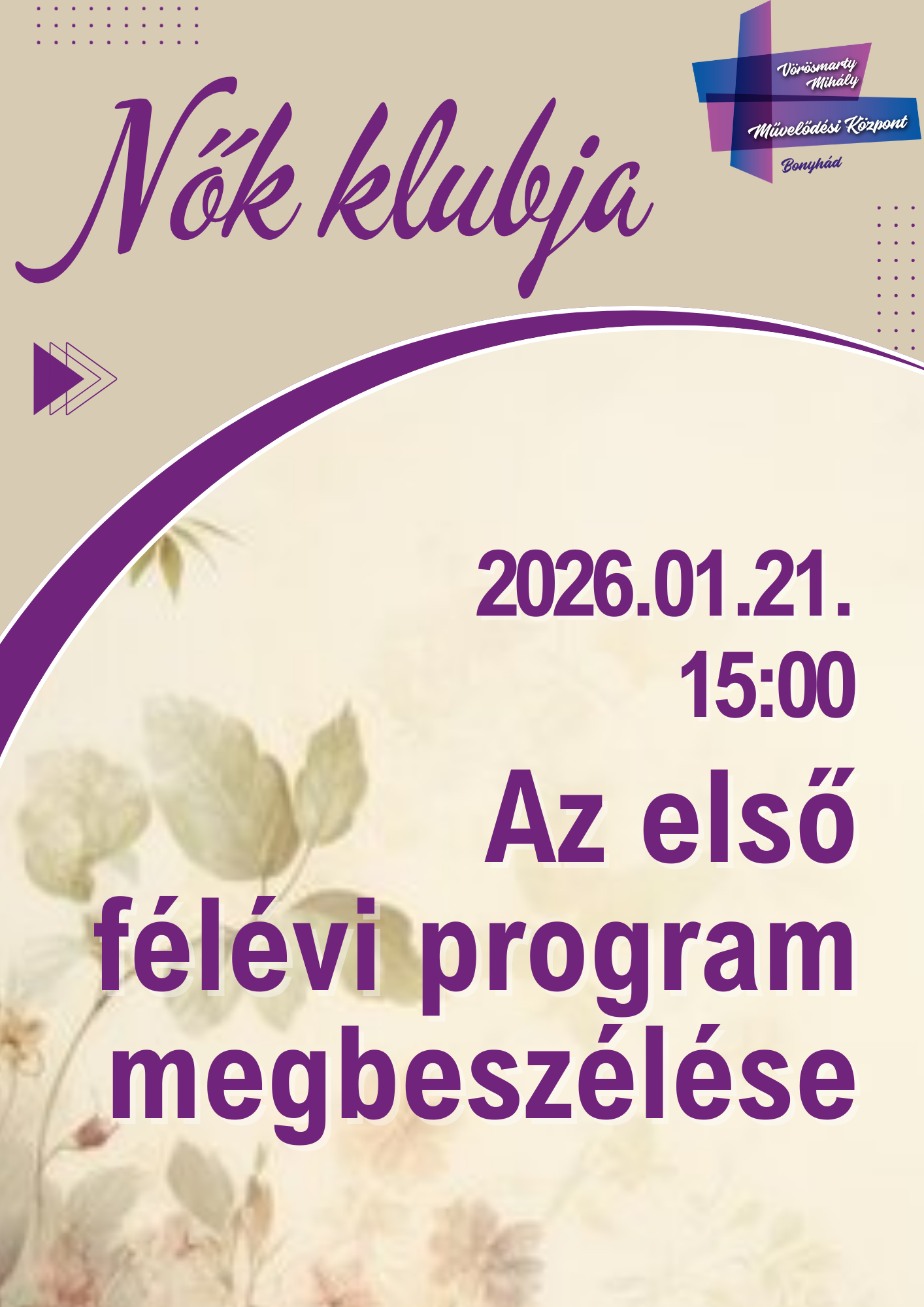NŐK KLUBJA janu&aacute;r 21-&eacute;n szerd&aacute;n 15 &oacute;rakor Az első f&eacute;l&eacute;vi program megbesz&eacute;l&eacute;se