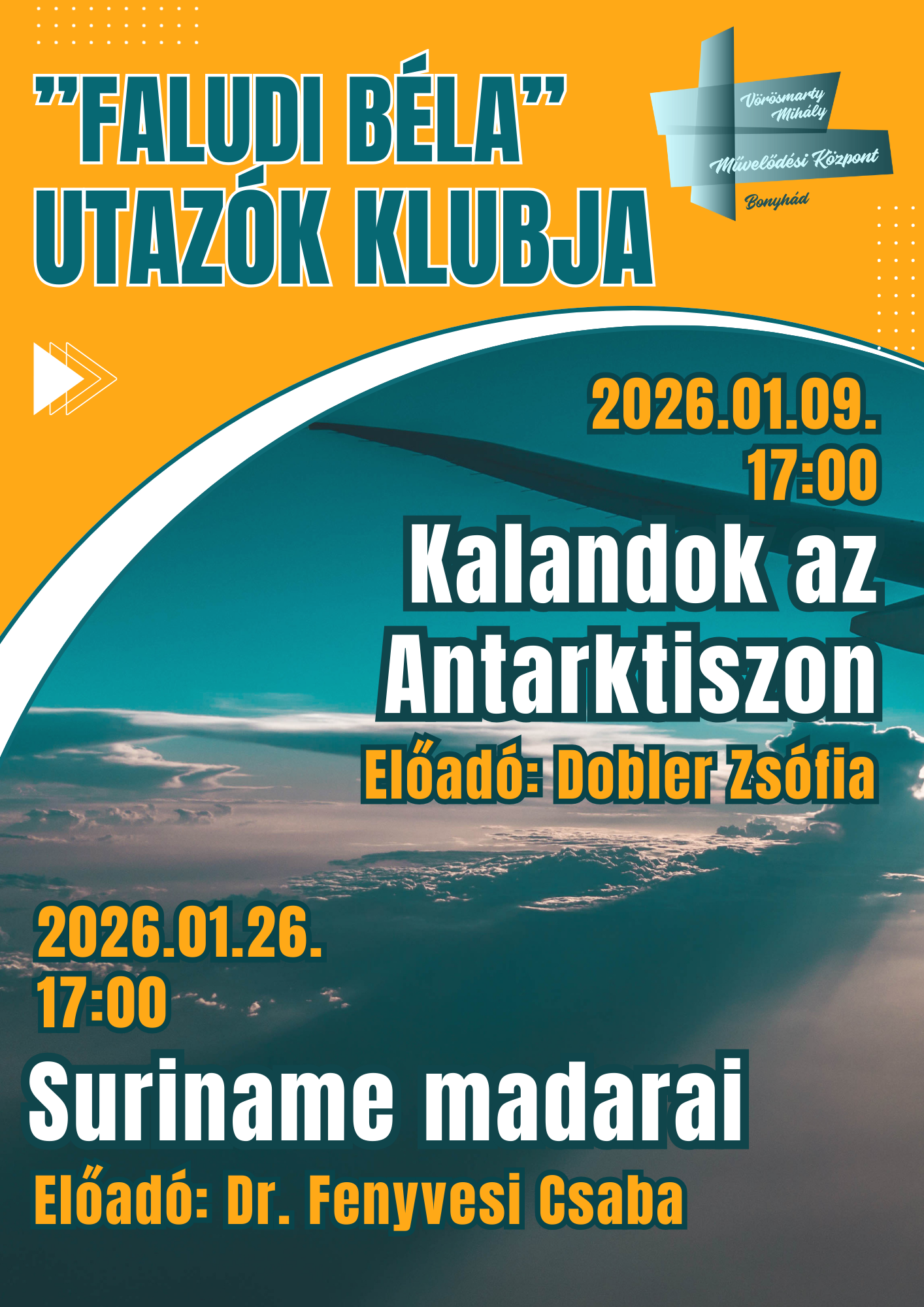 FALUDI B&Eacute;LA UTAZ&Oacute;K KLUBJA janu&aacute;r 9-&eacute;n 17 &oacute;rakor Kalandok az Antarktiszon Előad&oacute;: Dobler Zs&oacute;fia janu&aacute;r 26-&aacute;n 17 &oacute;rakor Suriname madarai Előad&oacute;: Dr. Fenyvesi Csaba