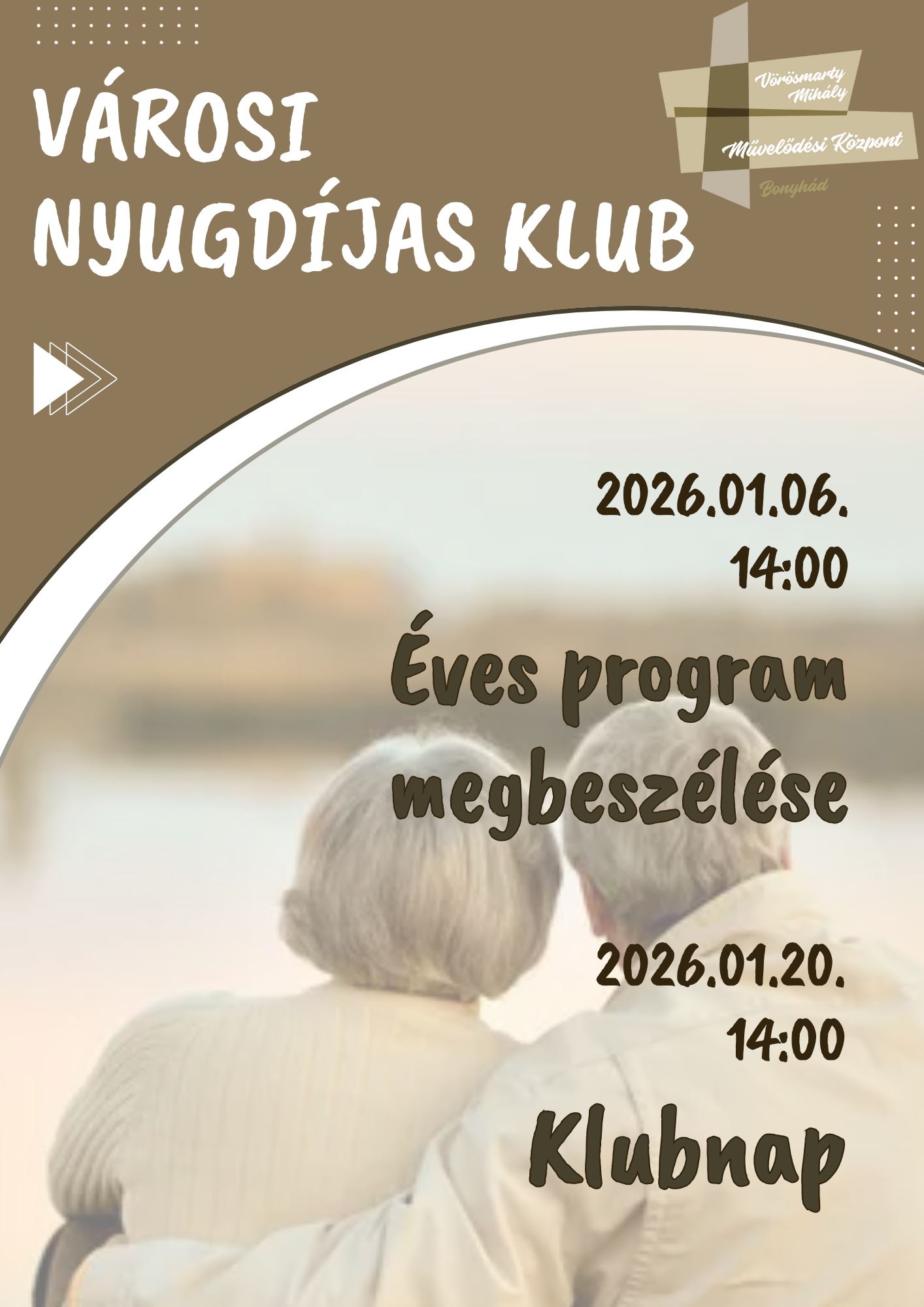 V&Aacute;ROSI NYUGD&Iacute;JAS KLUB  janu&aacute;r 6-&aacute;n 14 &oacute;rakor &Eacute;ves program megbesz&eacute;l&eacute;se janu&aacute;r 20-&aacute;n 14 &oacute;rakor Klubnap