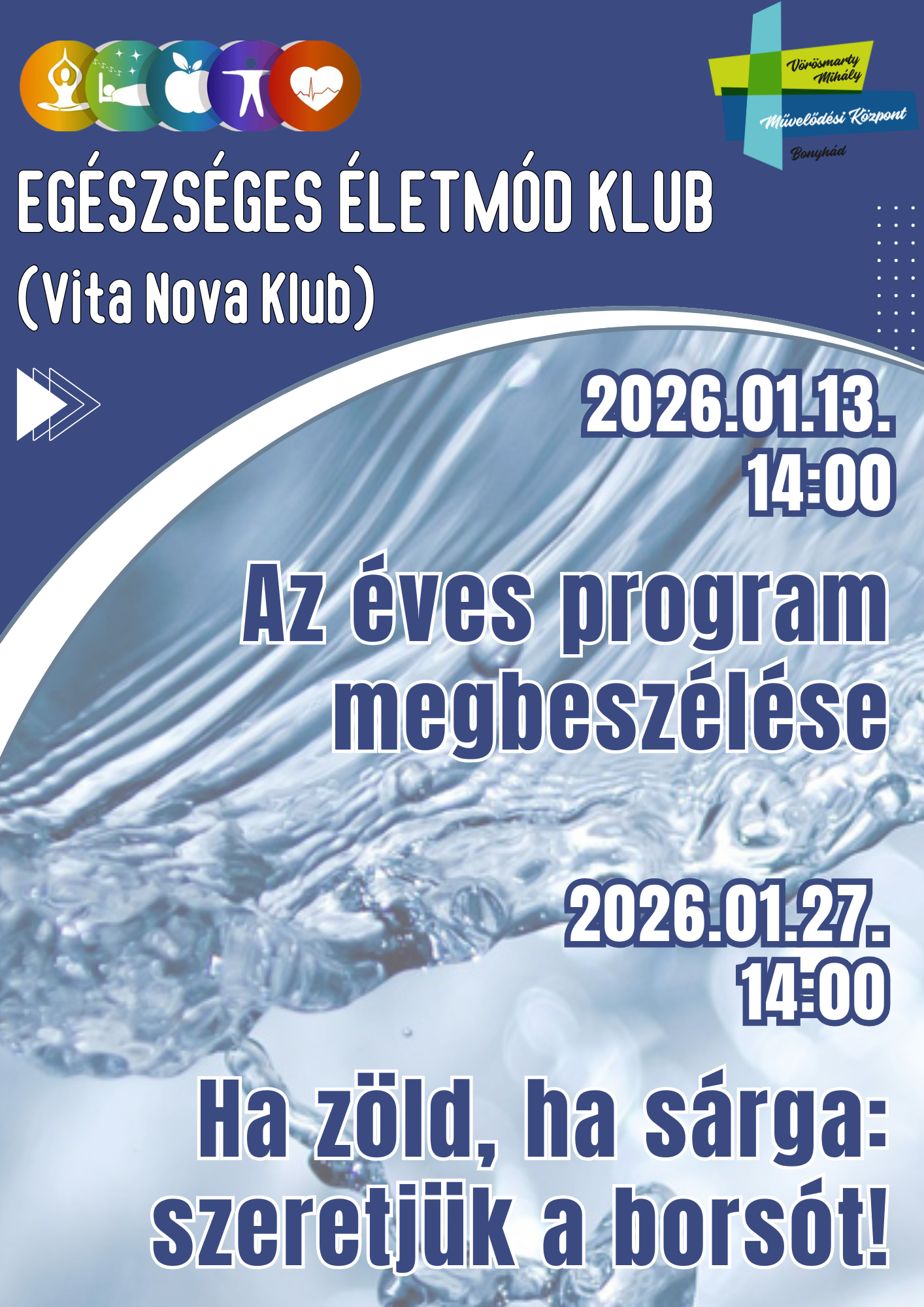 VITA NOVA KLUB  janu&aacute;r 13-&aacute;n 14 &oacute;rakor  Az &eacute;ves program megbesz&eacute;l&eacute;se janu&aacute;r 27-&eacute;n 14 &oacute;rakor Ha z&ouml;ld, ha s&aacute;rga: szeretj&uuml;k a bors&oacute;t!