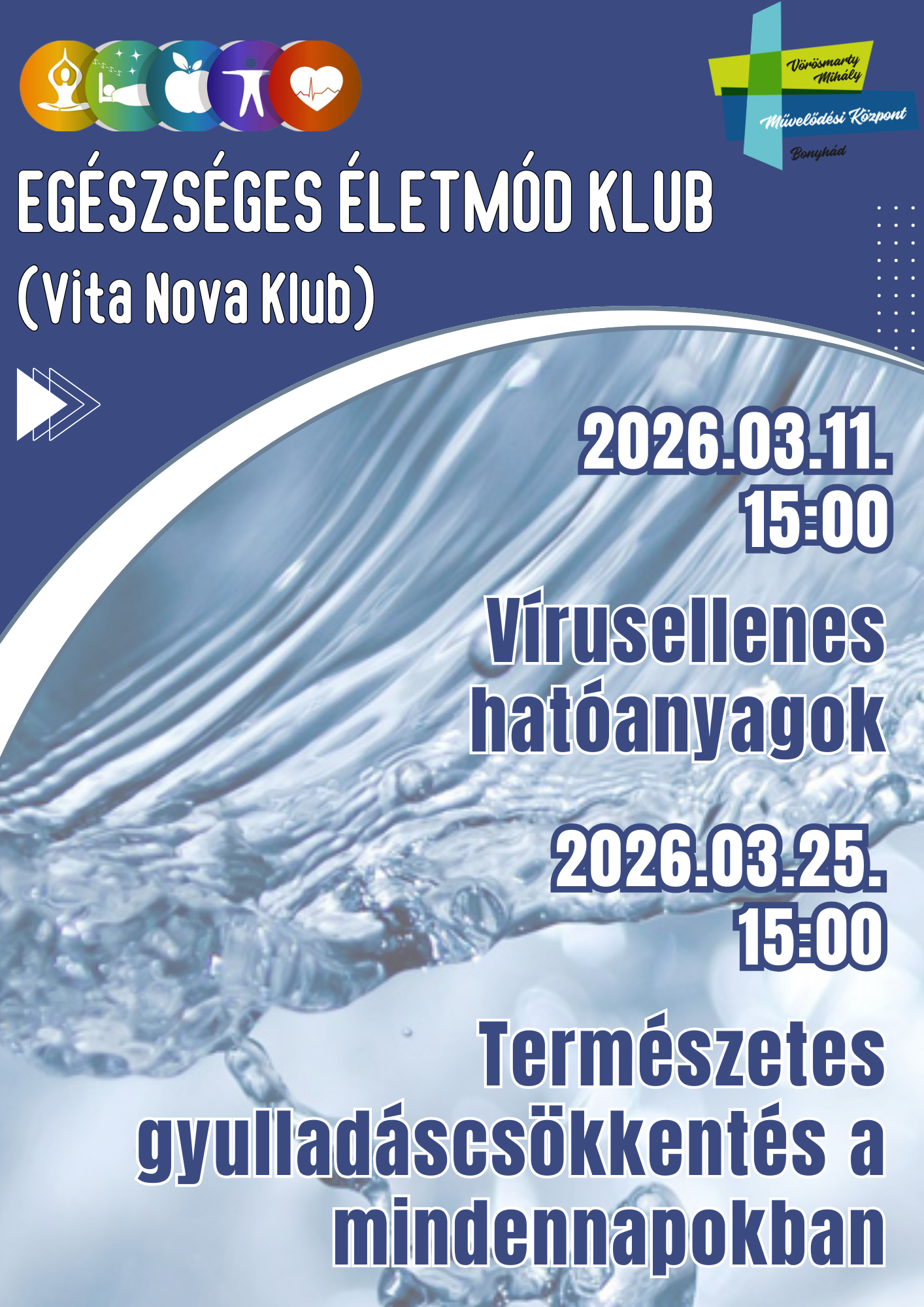 VITA NOVA KLUB március 11-én 15 órakor Vírusellenes hatóanyagok március 25-én 15 órakor Természetes gyulladáscsökkentés a mindennapokban